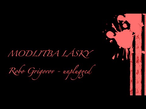 MODLITBA LASKY UNPLUGGED robo grigorov & midi