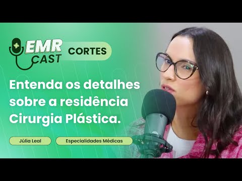 Entenda os detalhes sobre a residência Cirurgia Plástica | Cortes EMRCast - Cirurgia Plástica