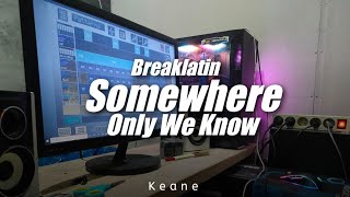 Download lagu Somewhere Only We Know ( Topeng Team Remix ) mp3