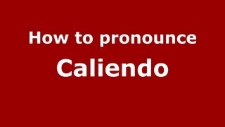 How to pronounce Caliendo