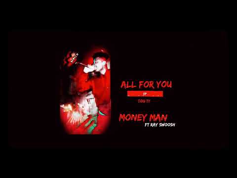 TOG TY - Money Man ft Ray $woosh ( ALL FOR YOU )