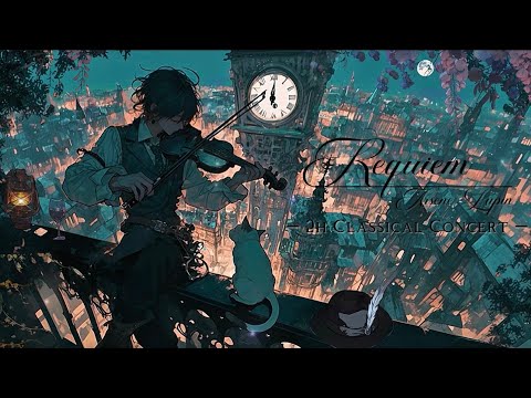 【2時間クラシック音楽】「深夜のレクイエム-byアルセーヌ・ルパン MidNight Requiem」-夜風に乗った花の香りに包まれて聴く2時間のクラシックコンサート