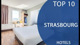 Top 10 Best Hotels to Visit in Strasbourg | France - English