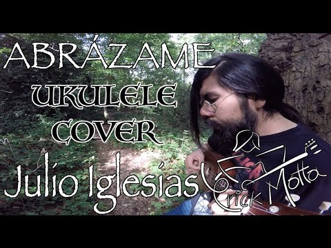 Abrázame (Julio Iglesias) Ukulele Cover - Erick Motta