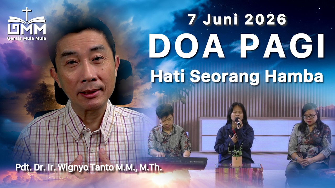 DOA PAGI | Hati Seorang Hamba – 7 Juni 2026 | Ps. Dr. Wignyo Tanto