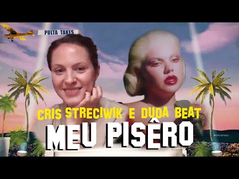 Pulta Takes com Cristina Streciwik - Duda Beat / Meu Pisêro