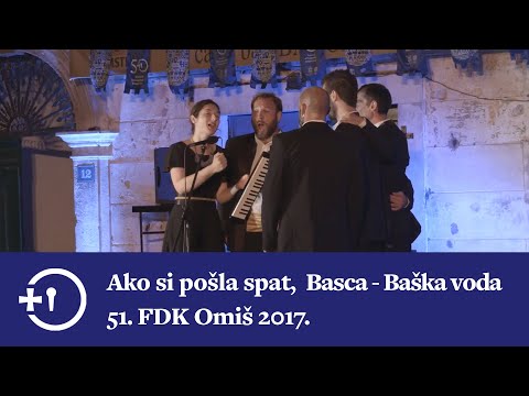 Ako si pošla spat, klapa Basca - Baška voda, 51. FDK Omiš 2017.