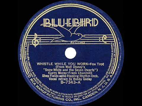 1937 Shep Fields - Whistle While You Work (Bob Goday, vocal)