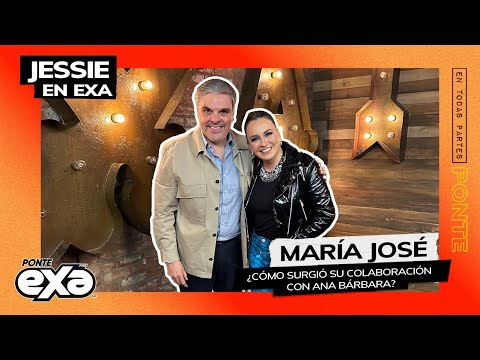 María José - "Ana Bárbara, hasta en el coche va componiendo" | Entrevista con Jessie en Exa