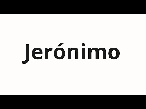 How to pronounce Jerónimo