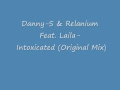 Danny S & Relanium Feat Laila Intoxicated ...