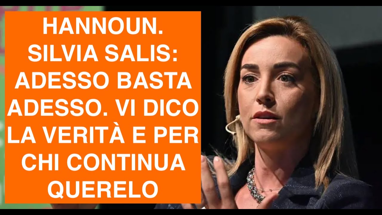 HANNOUN. SILVIA SALIS: ADESSO BASTA ADESSO. VI DICO LA VERITÀ E PER CHI CONTINUA QUERELO