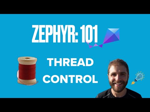 Zephyr 101 - Thread Control