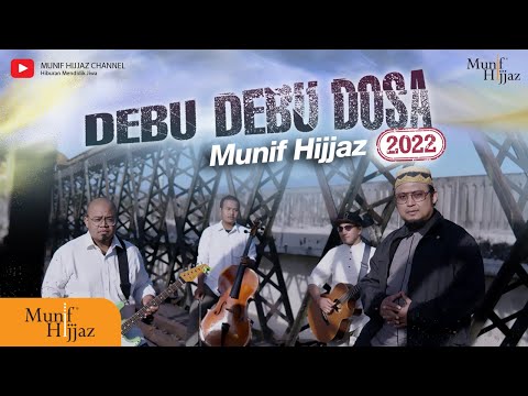 Debu-Debu Dosa 2022 ~ Munif Hijjaz (Official Music Video)