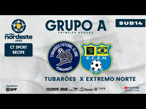 SUPERLIGA NORDESTE SUB 14 -  TUBARÕES X EXTREMO NORTE RORAIMA