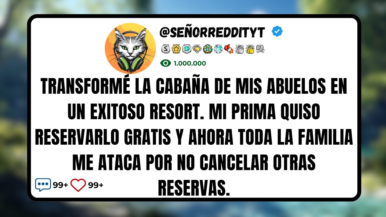 Transformé la Cabaña de Mis Abuelos en un Exitoso Resort. Mi Prima Quiso Reservarlo Gratis y Ahora..
