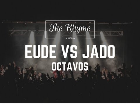 EUDE VS JADO (BATALLÓN) - OCTAVOS - THE RHYME ALMERÍA 2016