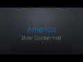 America Sister Golden Hair Lyrics