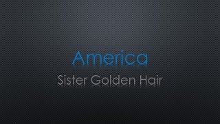 America Sister Golden Hair Lyrics