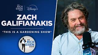 Zach Galifianakis Talks New Gardening Show, ‘The Hangover’ & More with Rich Eisen | Full Interview