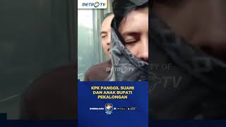 Download lagu KPK Panggil Suami dan Anak Bupati Pekalongan Terkait Kasus Korupsi Proyek Pengadaan #shorts mp3