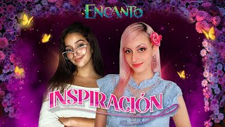 ENCANTO - Inspiración (Cover) @HitomiFlor&amp;@finainsua