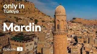 Mardin Magic - Only In Tรผrkiye | Go Tรผrkiye
