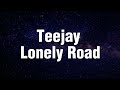 Teejay - Lonely Road (Lyrics)
