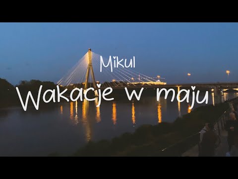 Mikul - Wakacje w maju