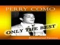 Perry Como -You Won'T Be Satisfied (Until You Break My Heart)