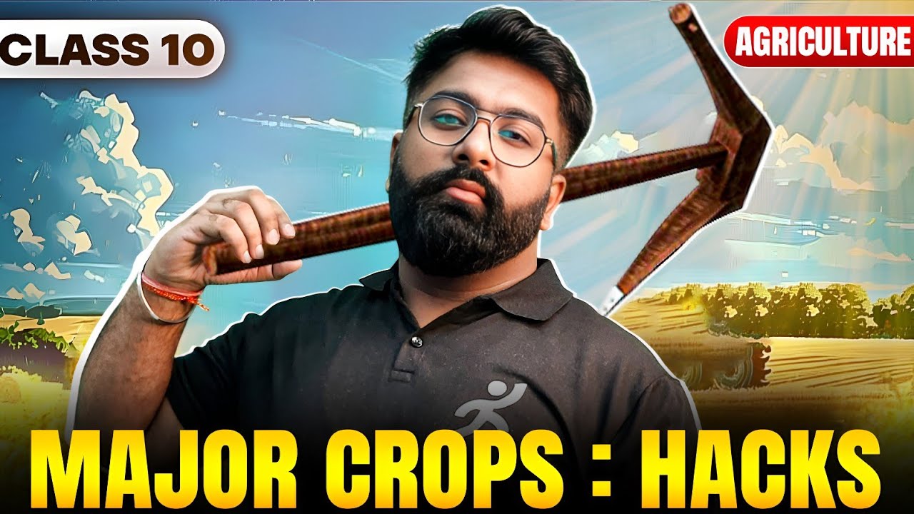 Major Crops and their Climatic Conditions - Agriculture | Class 10 Geography | CBSE 2024-25