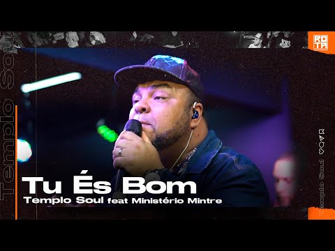 Templo Soul feat Ministério Mintre | Tu És Bom ▪ No Balanço do Louvor, Vol.02 [Na Estrada]