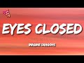 Imagine Dragons Eyes Closed Lyrics