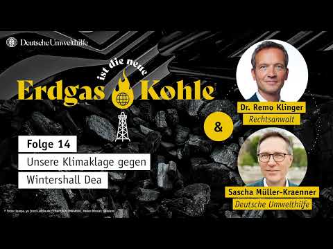 Erdgas ist die neue Kohle Ep. 14 – "Unsere Klimaklage gegen Wintershall Dea"