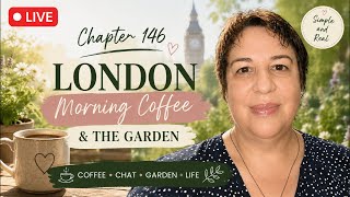 Chapter 146 | Moon Energy & Morning Coffee - Back to Work After Bank Holiday | Garden Talk