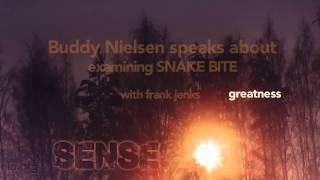 16. Buddy Nielsen speaks about examining SNAKE BITE