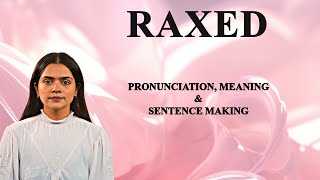 RAXED - Meaning_&amp;_Pronunciation_Word_World_Audio_Video_Dictionary