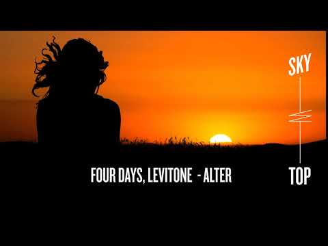 Four Days, Levitone - Alter [SkyTop]