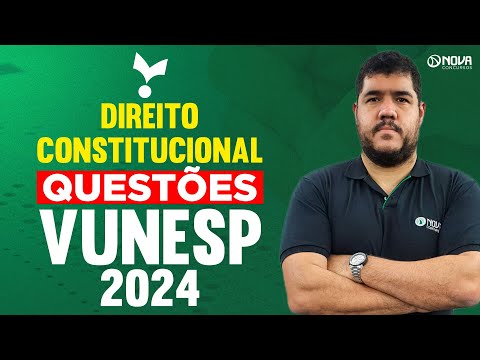 Questões Direito Constitucional Vunesp 2024