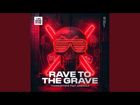 Rave To The Grave (feat. Sabacca)