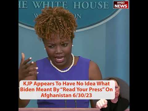 KJP Appears To Have No Idea What Biden Meant By 'Read Your Press' On Afghanistan