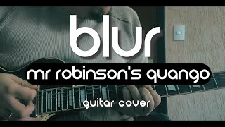 Blur - Mr. Robinson&#39;s Quango (Guitar Cover)