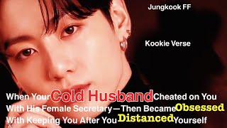 Download lagu Jungkook FF ~ When Your Cold Husband Cheated on You With His Female Secretary— mp3