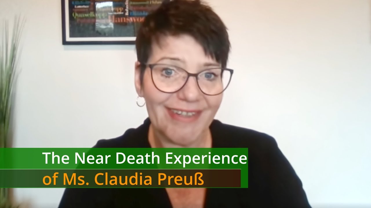 The Near Death Experience of Ms. Claudia Preuss