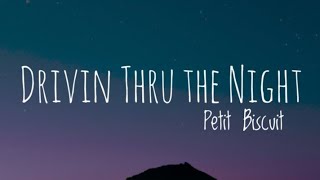 Petit Biscuit - Drivin Thru the Night (Lyrics)