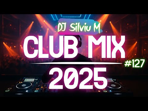 Music Mix 2025 #127 Party Club Dance 2025 | Best Remixes Of Popular Songs 2025 MEGAMIX (DJ Silviu M)