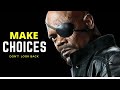 Make Choices And Don T Look Back