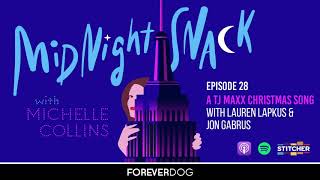 MIDNIGHT SNACK #28 "A TJMaxx Christmas Song" (Lauren Lapkus, Jon Gabrus, Michelle Collins)
