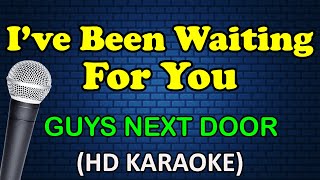 I&#39;VE BEEN WAITING FOR YOU - Guys Next Door (HD karaoke)