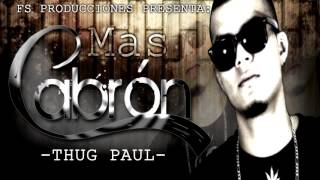 Thug Paul // Mas Cabrón // FS Producciones